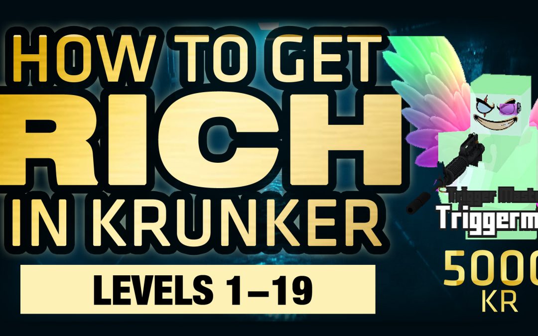 How to Get Rich in Krunker: Levels 1-19